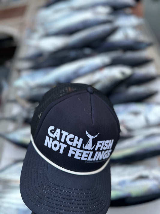 CATCH FISH NOT FEELINGS HAT